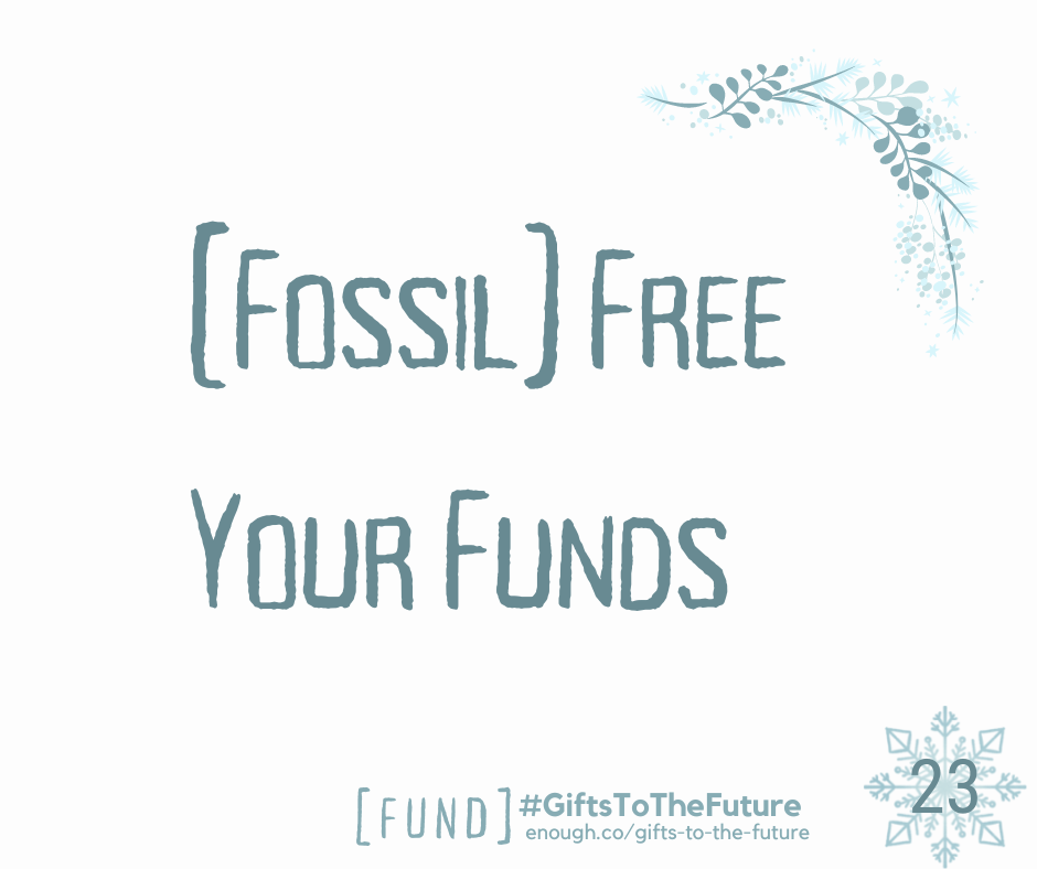 Wintry off white background "[Fossil] Free Your Funds"<br />
Also: "[GATHER] #GiftsToTheFuture enough.co/gifts-to-the-future 23"