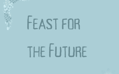 Day 28 | Feast for the Future