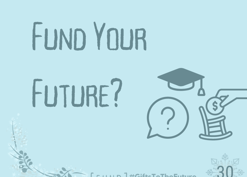 Day 30 | Fund Your Future?