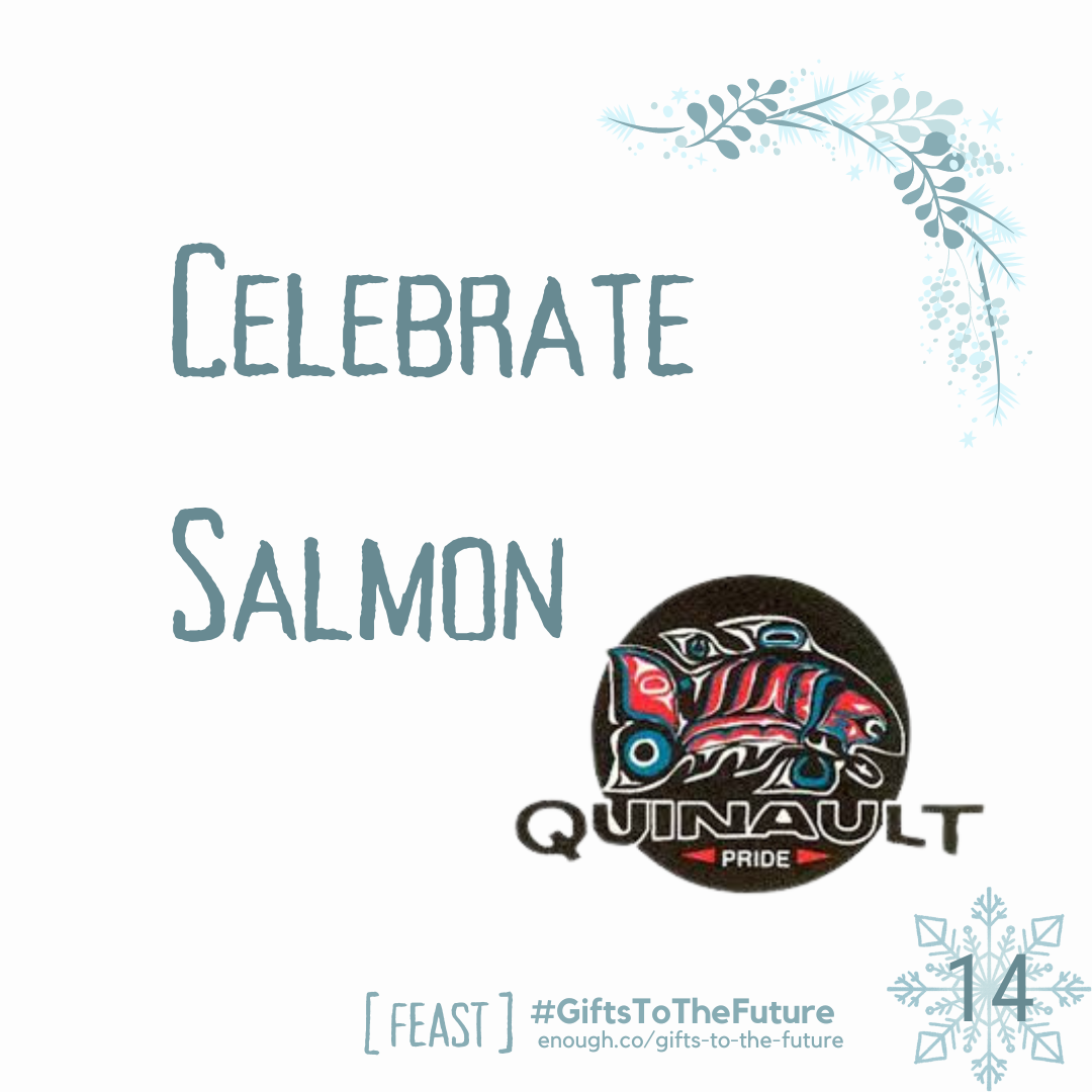 Wintry off white background "Celebrate Salmon" and the Quinault Pride logo Also: '[FEAST] #GiftsToTheFuture enough.co/gifts-to-the-future 14"